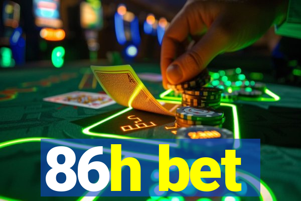 86h bet